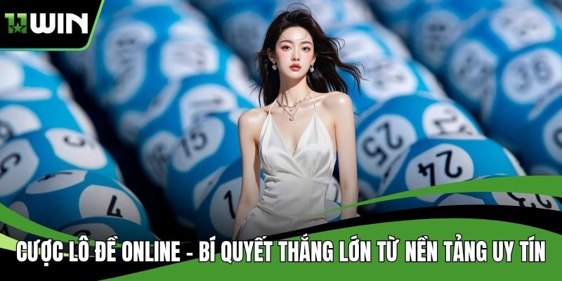 Cược Lô Đề Online – Bí Quyết Thắng Lớn Từ Nền Tảng Uy Tín