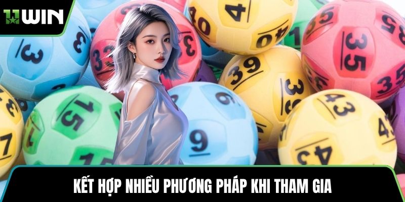 Kết hợp nhiều phương pháp khi tham gia