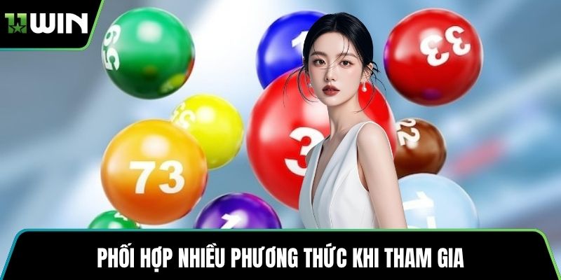 Phối hợp nhiều phương thức khi tham gia