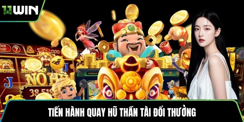 Tiến hành quay hũ thần tài đổi thưởng