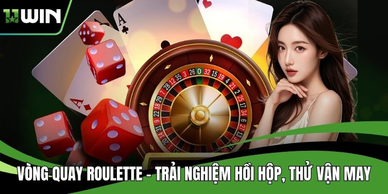 Vòng Quay Roulette - Trải Nghiệm Hồi Hộp, Thử Vận May